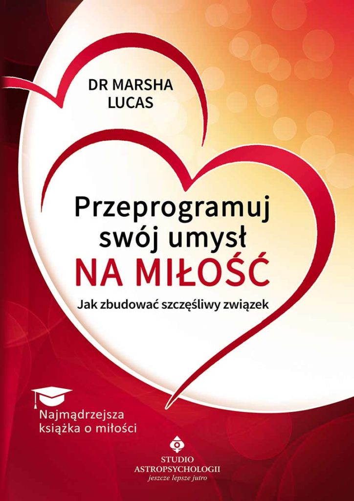 Przeprogramuj swój umysł na miłość
