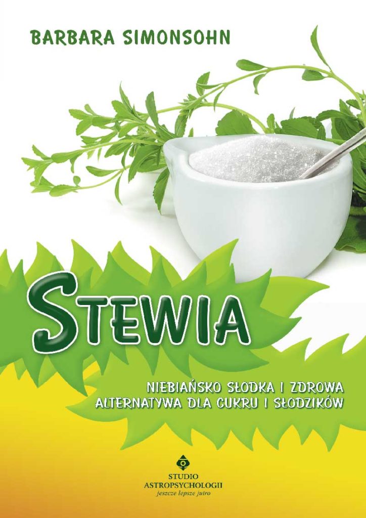 Stewia – niebiańsko słodka i zdrowa alternatywa dla cukru - Okładka książki