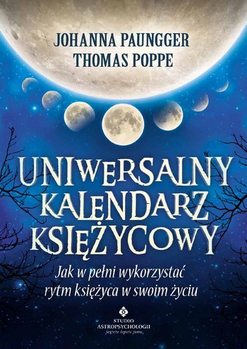 uniwersalny kalendarz ksiezycowy jak w pelni wykorzystac rytm ksiezyca w swoim zyciu