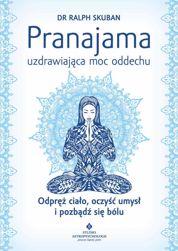 Pranajama uzdrawiająca moc oddechu Ralph Skuban