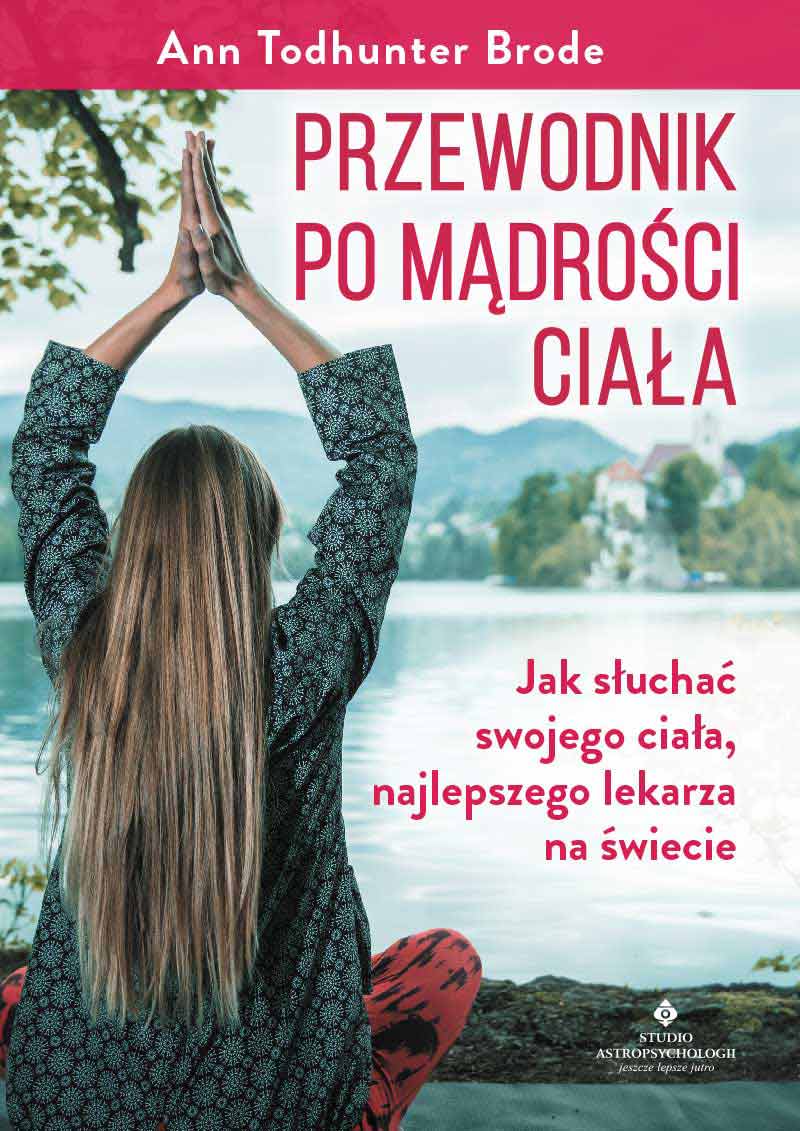 Przewodnik po mądrości ciała Ann Todhunter Brode