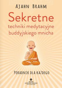 Sekretne-techniki-medytacyjne buddyjskiego mnicha Ajahn Brahm