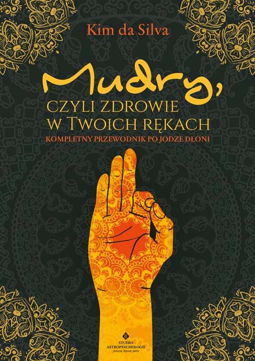 Mudry czyli zdrowie w Twoich rekach Kim da Silva