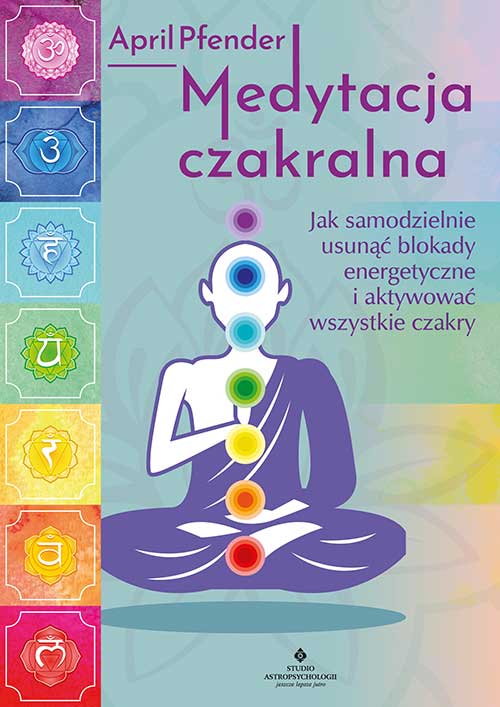 Medytacja czakralna April Pfender czakry