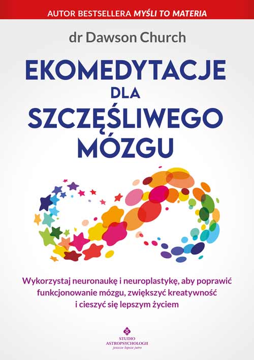 Ekomedytacje dla szczesliwego mozgu Dawson Church