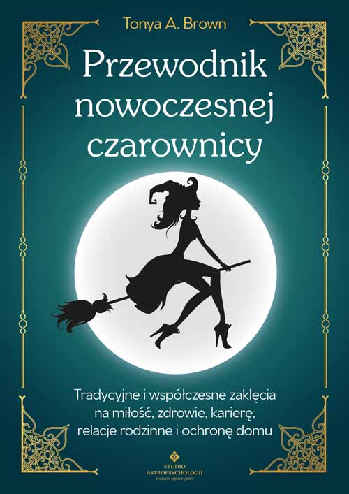 Przewodnik nowoczesnej czarownicy Tonya A Brown