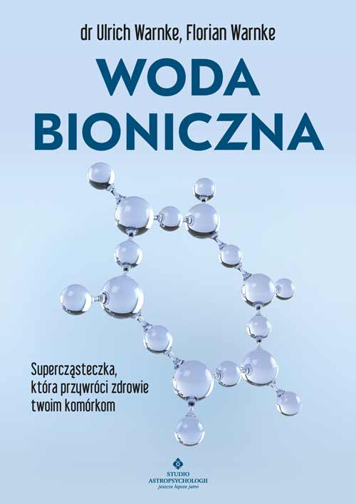 Woda bioniczna Ulrich Warnke Florian Warnke
