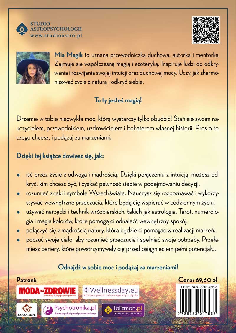 4 STRONA OKŁADKI, OPIS KSIĄŻKI PT. Magia intuicji Stań się najpotężniejszą wersją siebie, dzięki prostym ćwiczeniom i uważnemu słuchaniu mowy Wszechświata Mia Magik