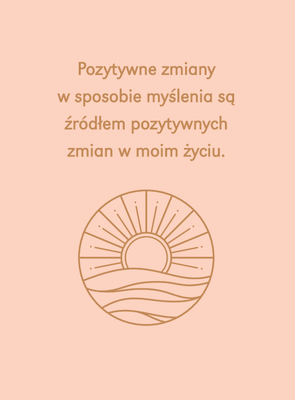 Pozytywne zmiany w sposobie myślenia są źródłem pozytywnych zmian w moim życiu. Pokochaj siebie z Louise Hay 